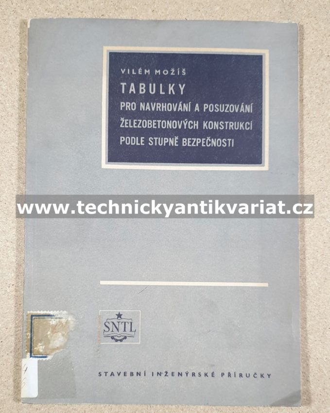 Tabulky pro navrhování a posuzování železobetonových konstrukcí podle stupně bezpečnosti - Vilém Možíš (1956)