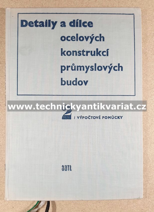 Detaily a dílce ocelových konstrukcí průmyslových budov II.Výpočtové pomůcky - Lehara (1969)