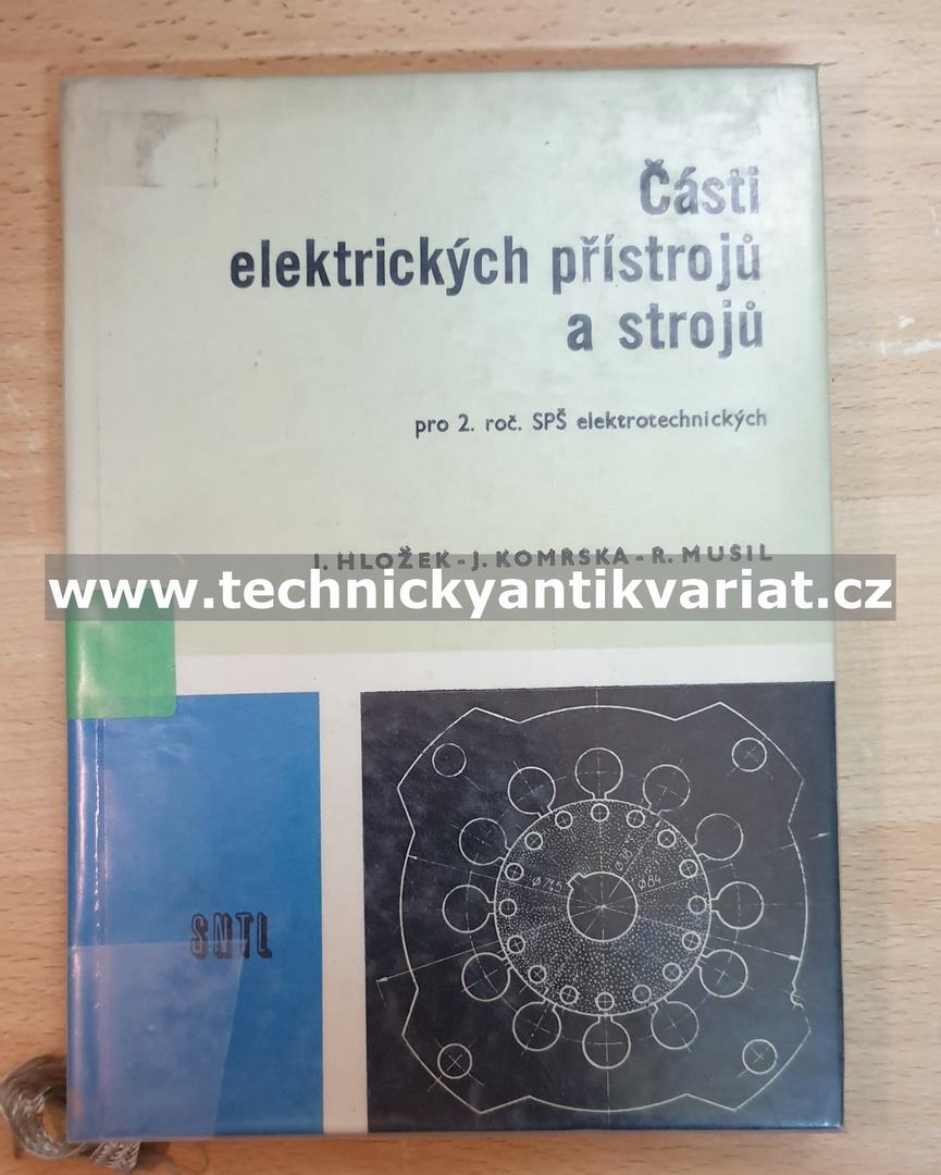 Části elektrických strojů a přístrojů - Hložek, Komrska, Musil (1969)