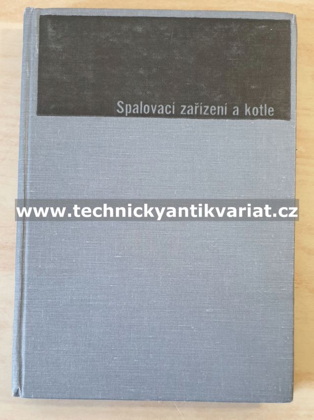 Spalovací zařízení a kotle - Josef Čermák (1964)