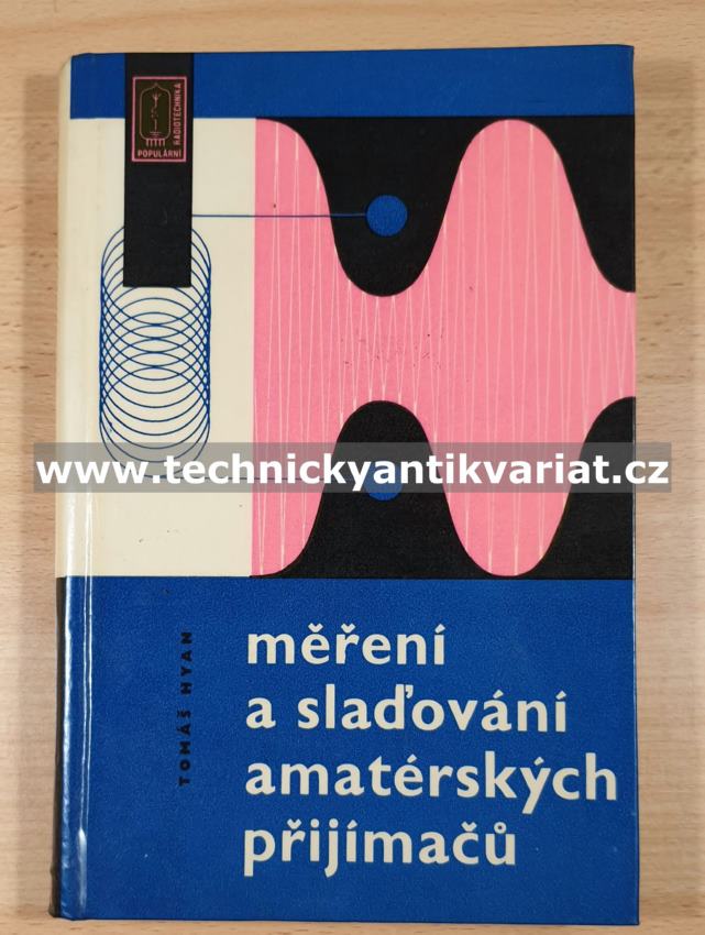 Měření a slaďování amatérských přijímačů - Tomáš Hyan (1964)