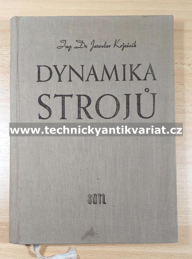 Dynamika strojů - Jaroslav Kožešník (1958)
