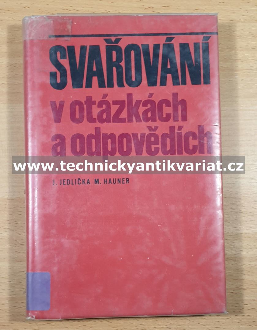 Svařování v otázkách a odpovědích - Jedlička, Hauner (1971)