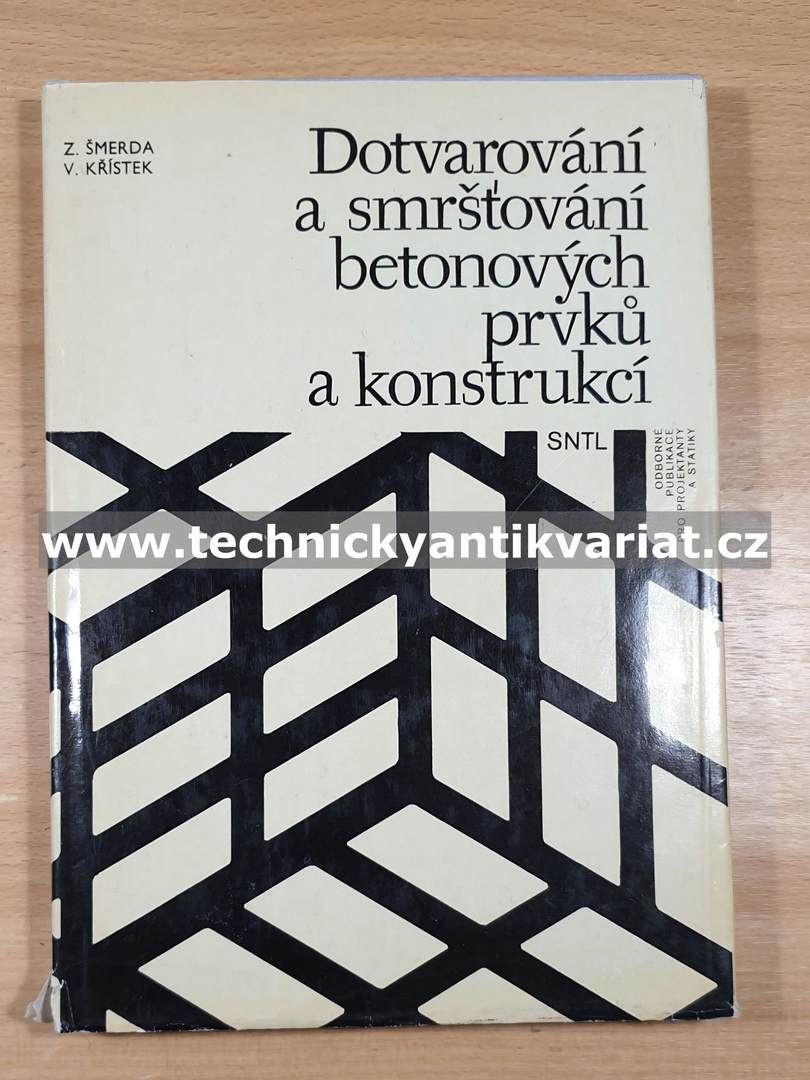 Dotvarování a smršťování betonových prvků a konstrukcí - Šmerda, Křístek (1978)