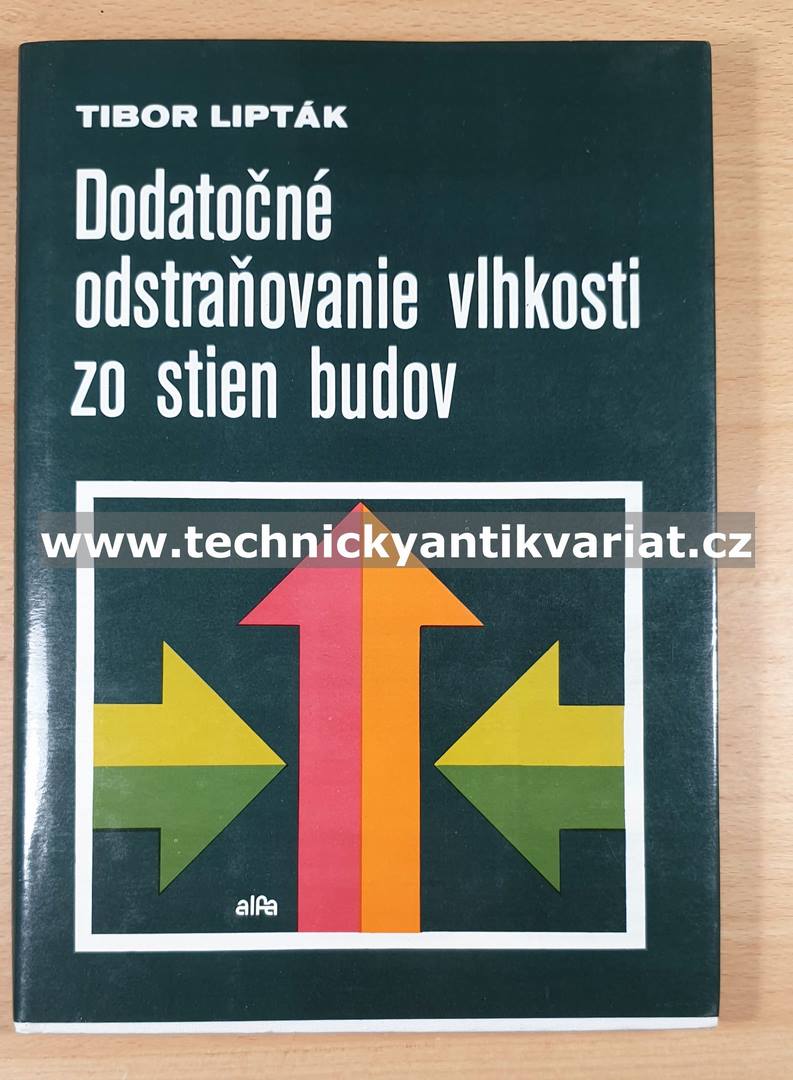Dodatočné odstraňovanie vlhkosti zo stien budov - Tibor Lipták (1988)