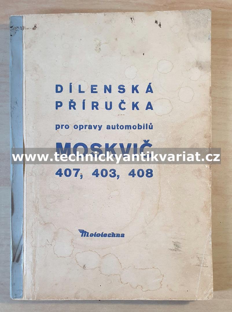 Moskvič 407, 403, 408 - dílenská příručka