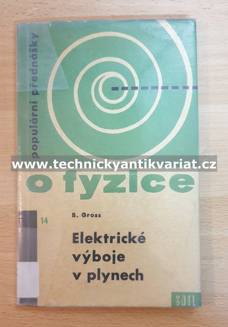 Elektrické výboje v plynech - B.Gross (1967)