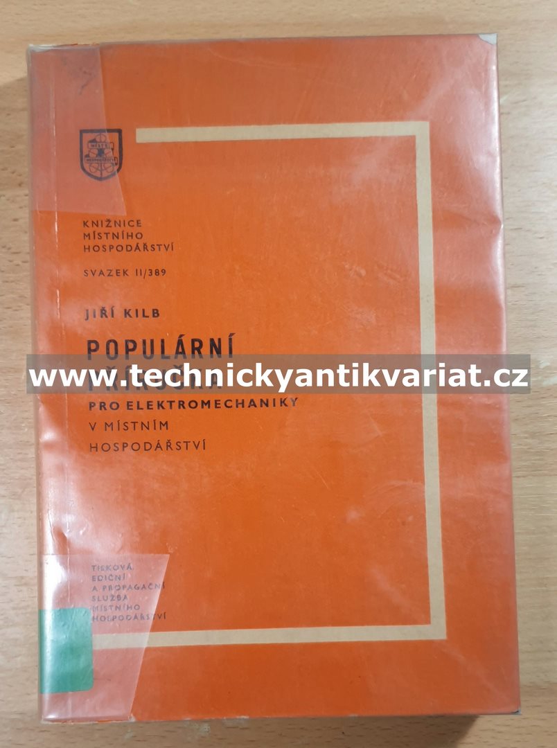 Populární příručka pro elektromechaniky v místním hospodářství - Jiří Kilb (1962)