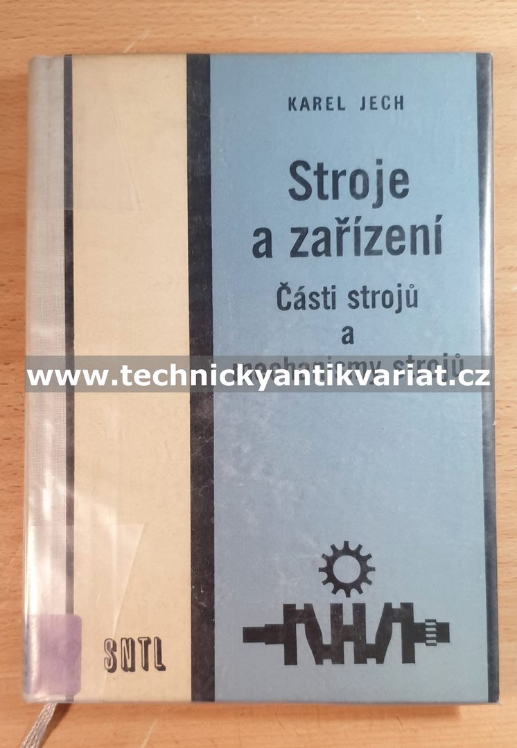 Stroje a zařízení Části strojů a mechanismy strojů - Karel Jech (1966)