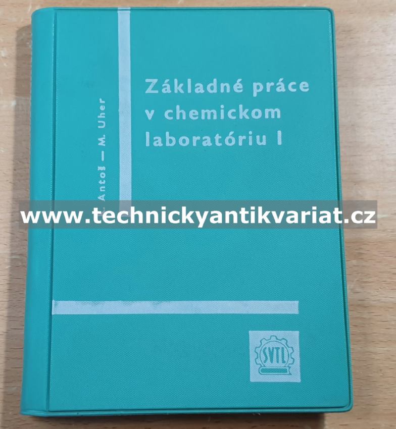 Základné práce v chemickom laboratoriu I. - Antoš, Uher (1963)