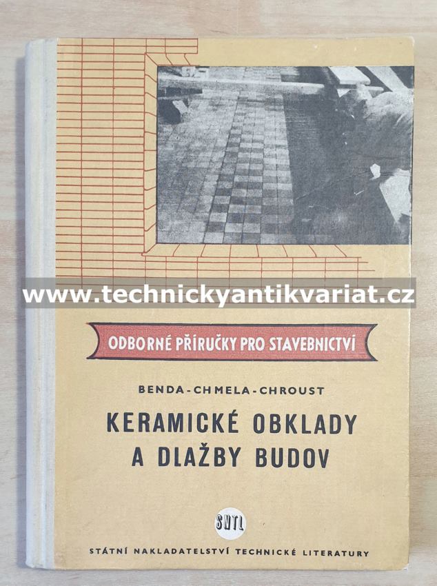 Keramické obklady a dlažby budov - Benda, Chmela, Chroust (1960)