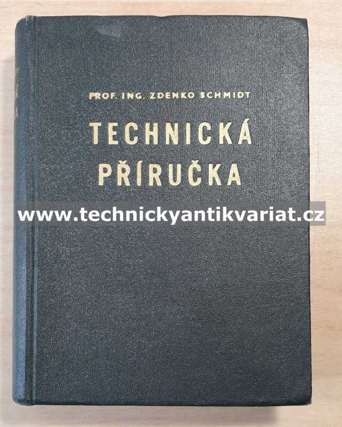 Technická příručka - strojnické a dílenské tabulky - Z. Schmidt (1953)