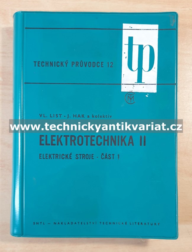Elektrotechnika II. Elektrické stroje, část 1 - List, Hak (1969)