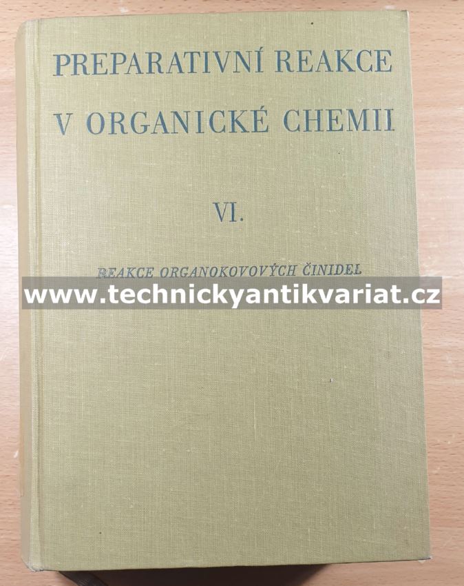 Preparativní reakce v organické chemii VI. Reakce organokovových činidel - Bláha (1961)