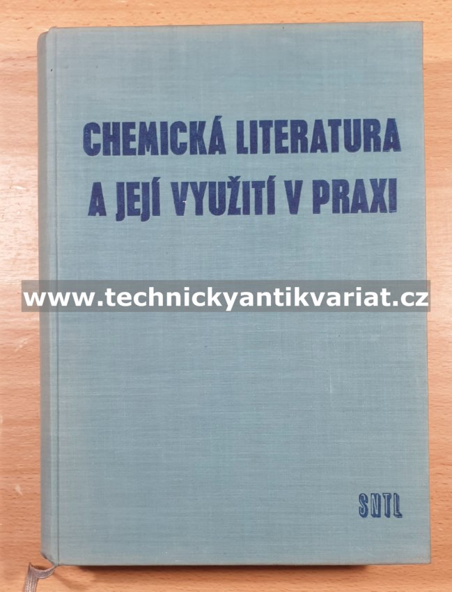 Chemická literatura a její použití v praxi - Hanč, Hlavice, Hummel, Jelínek (1961)