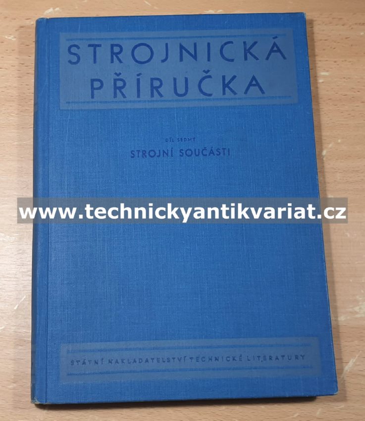 Strojnická příručka 7 Strojní součásti (1956)