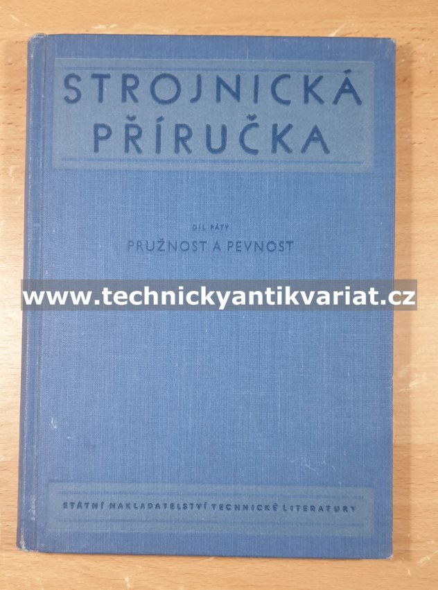 Strojnická příručka 5 I. Pružnost a pevnost (1957)