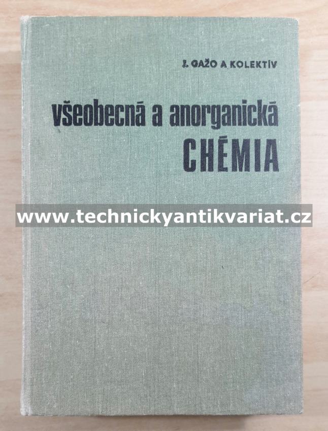 Všeobecná a anorganická chémia - Gažo (1978)