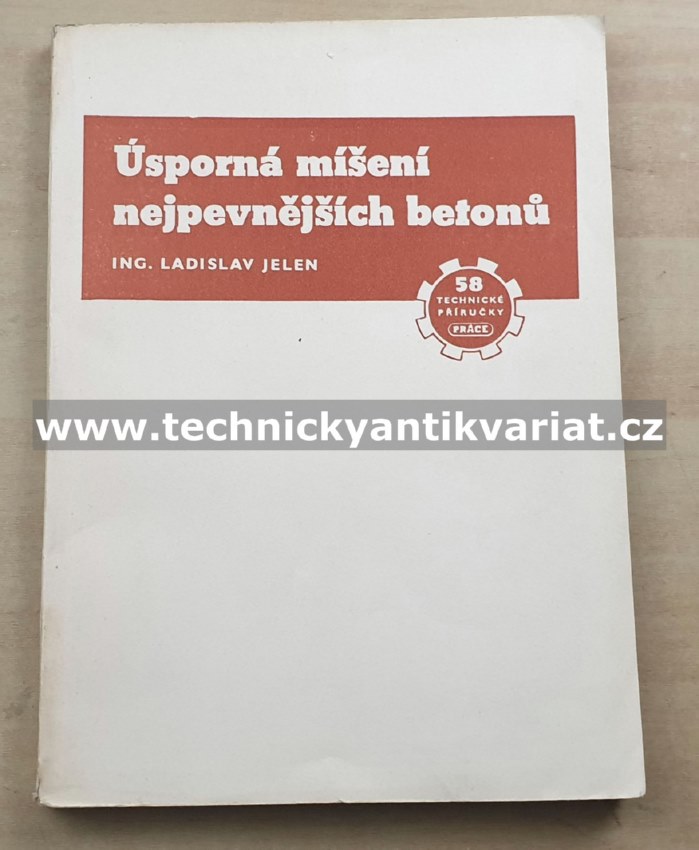 Úsporná míšení nejpevnějších betonů - Ladislav Jelen (1951)
