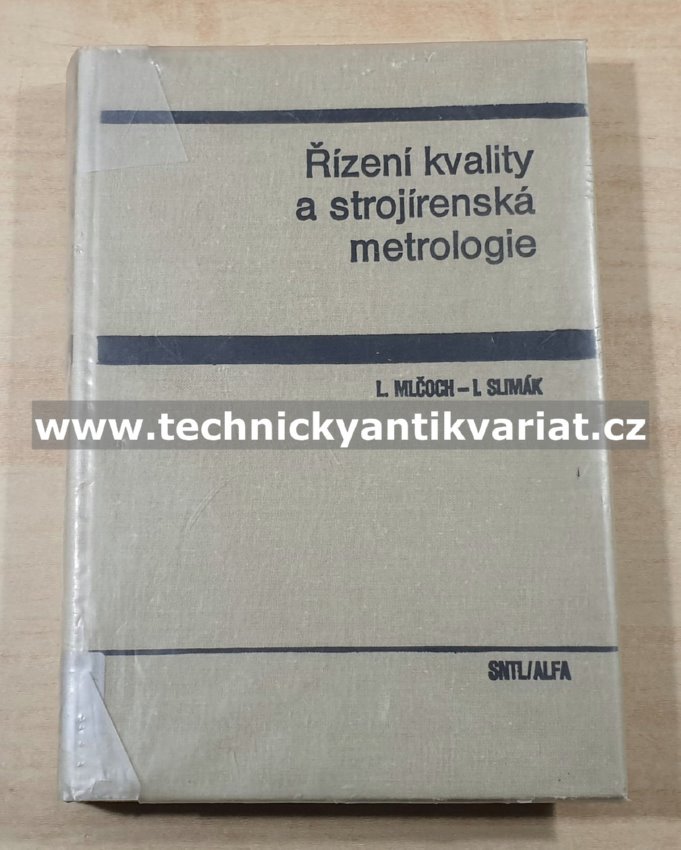 Řešení kvality a strojírenské metrologie - Mlčoch, Slimák (1987)