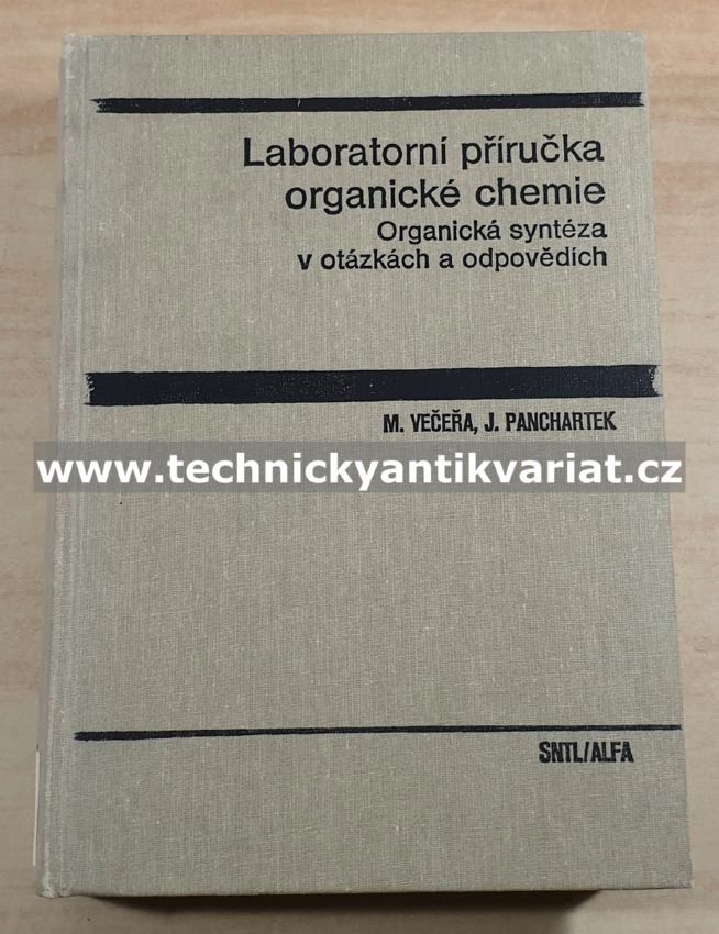 Laboratorní příručka organické chemie - Organická syntéza v otázkách a odpovědích - Večeřa, Panchartek (1987)