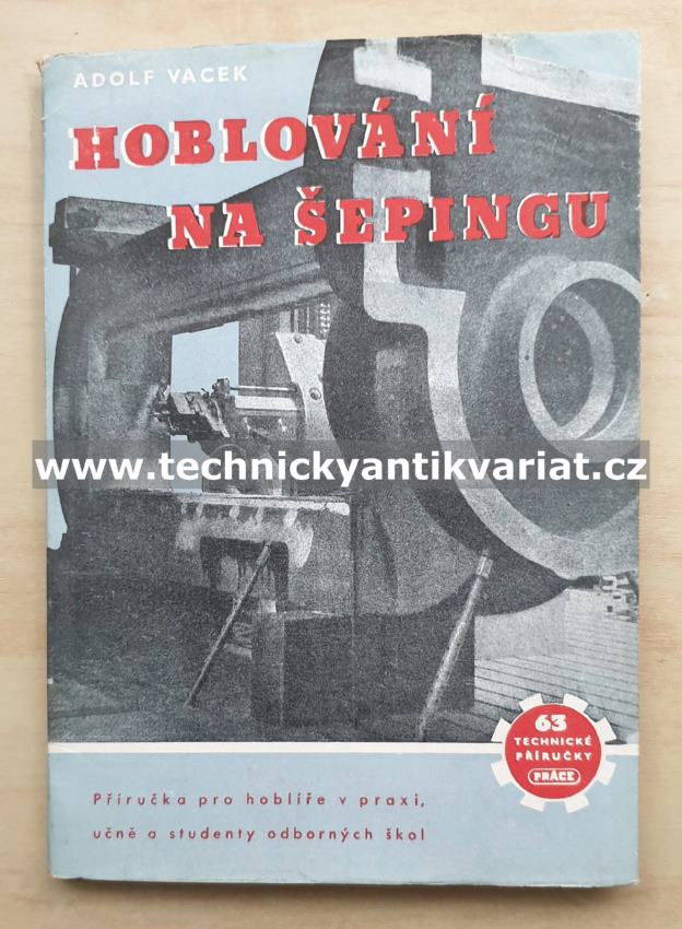 Hoblování na šepingu - Adolf Vacek (1951)