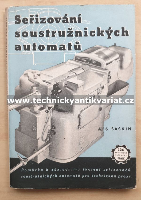 Seřizování soustružnických automatů - A.S.Šaškin (1952)