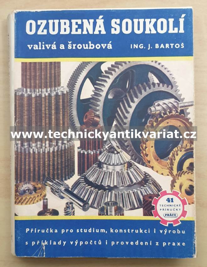 Ozubená soukolí, valivá a šroubová - J. Bartoš (1951)
