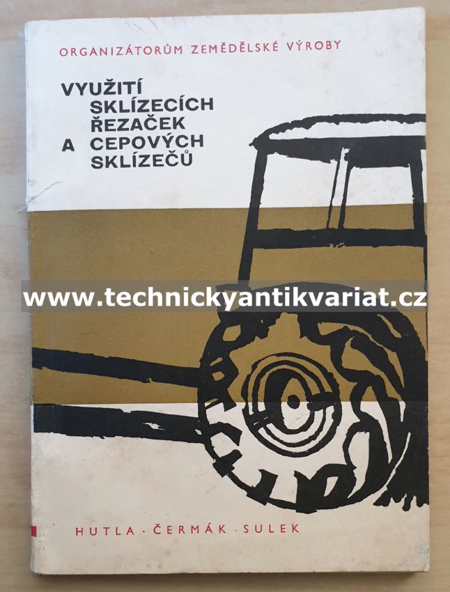 Využití sklízecích řezaček a cepových sklízečů - Hutla, Čermák, Sulek (1968)