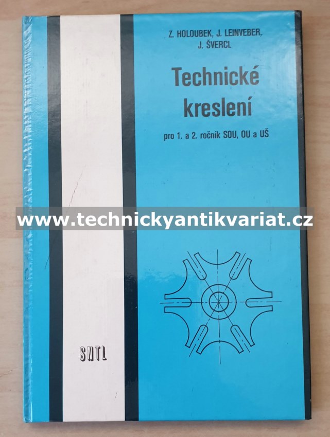 Technické kreslení - Holoubek, Leinveber, Švercl (1982)