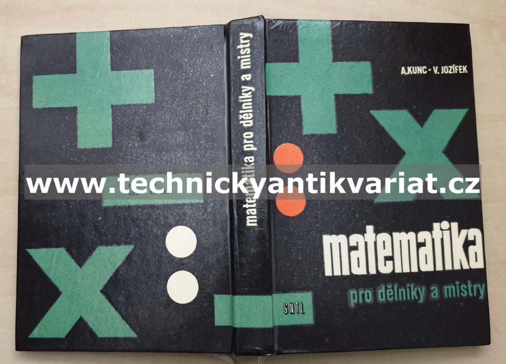 Matematika pro dělníky a mistry - Kunc, Jozífek (1963)