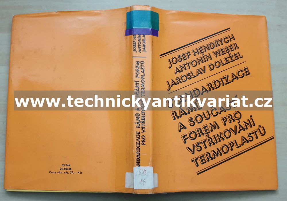 Standardizace rámů a součástí forem pro vstřikování termoplastů - Hendrych, Weber, Doležal (1986)
