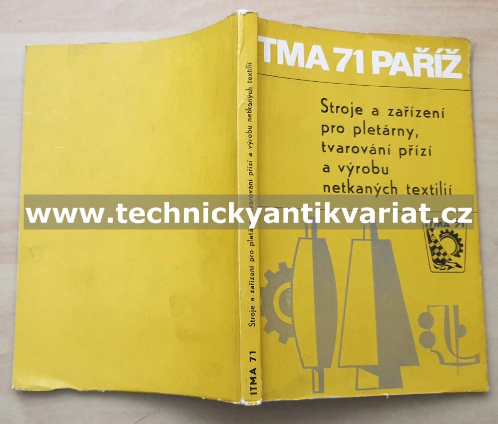 ITMA 71 Paříž Stroje a zařízení pro pletárny, tvarování paříží a výrobu netkaných textilií (1973)
