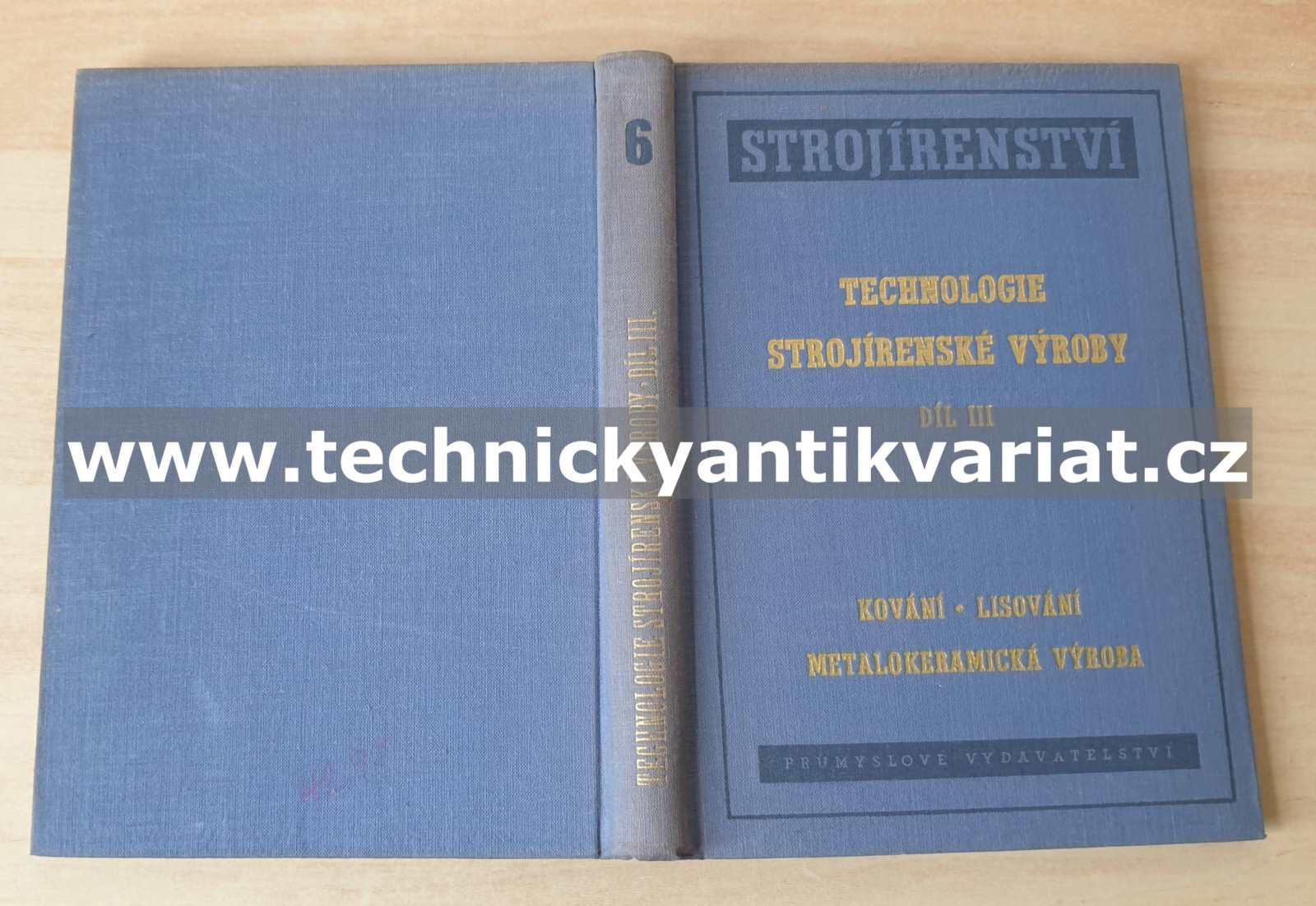 Technologie strojírenské výroby III. kování, lisování, metalokeramická výroba (1952)