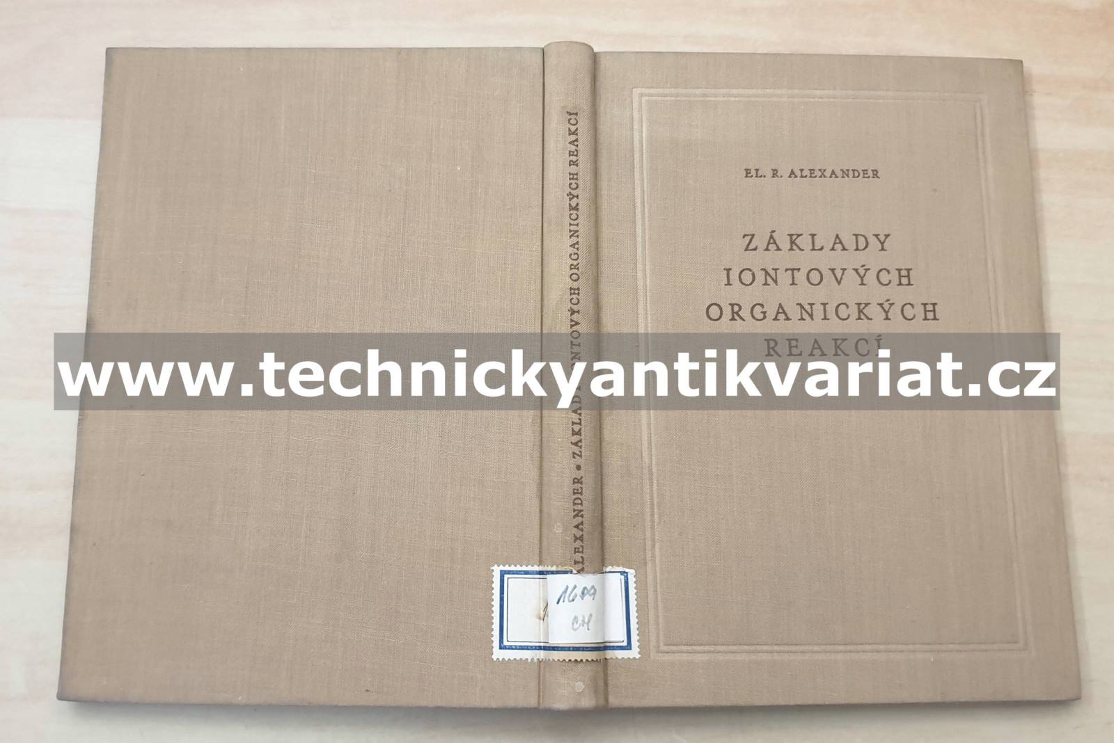 Základy iontových organických reakcí - Elliot R. Alexander (1956)