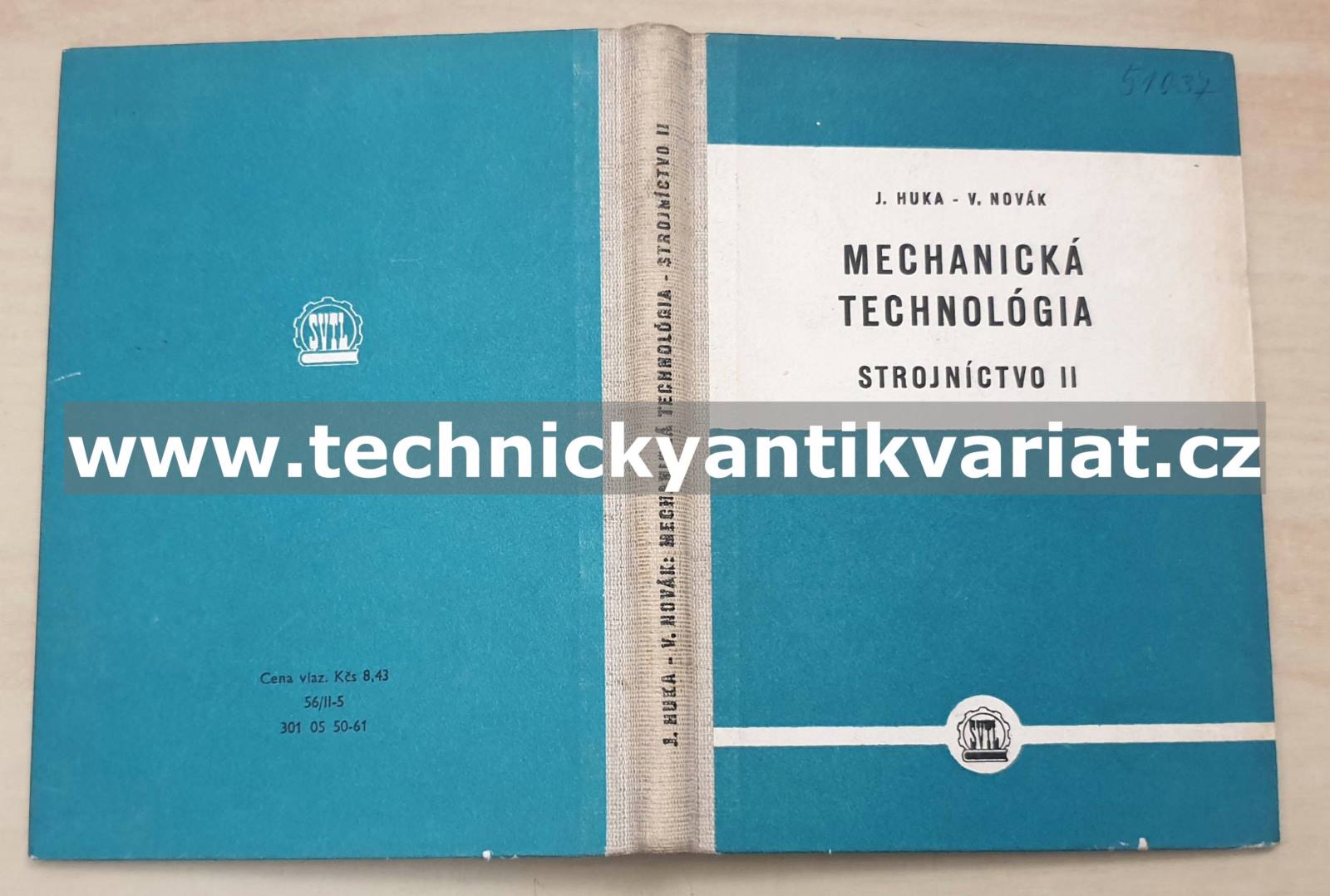 Mechanická technologia II. Strojnictvo - Huka, Novák (1957)