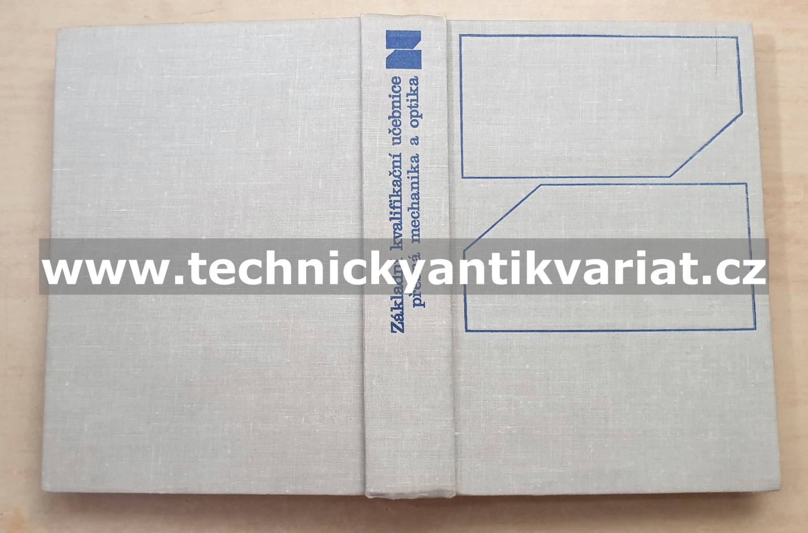 Základní kvalifikační učebnice přesná mechanika a optika - Kamarád, Otáhal, Podzimek, Šulc (1974)