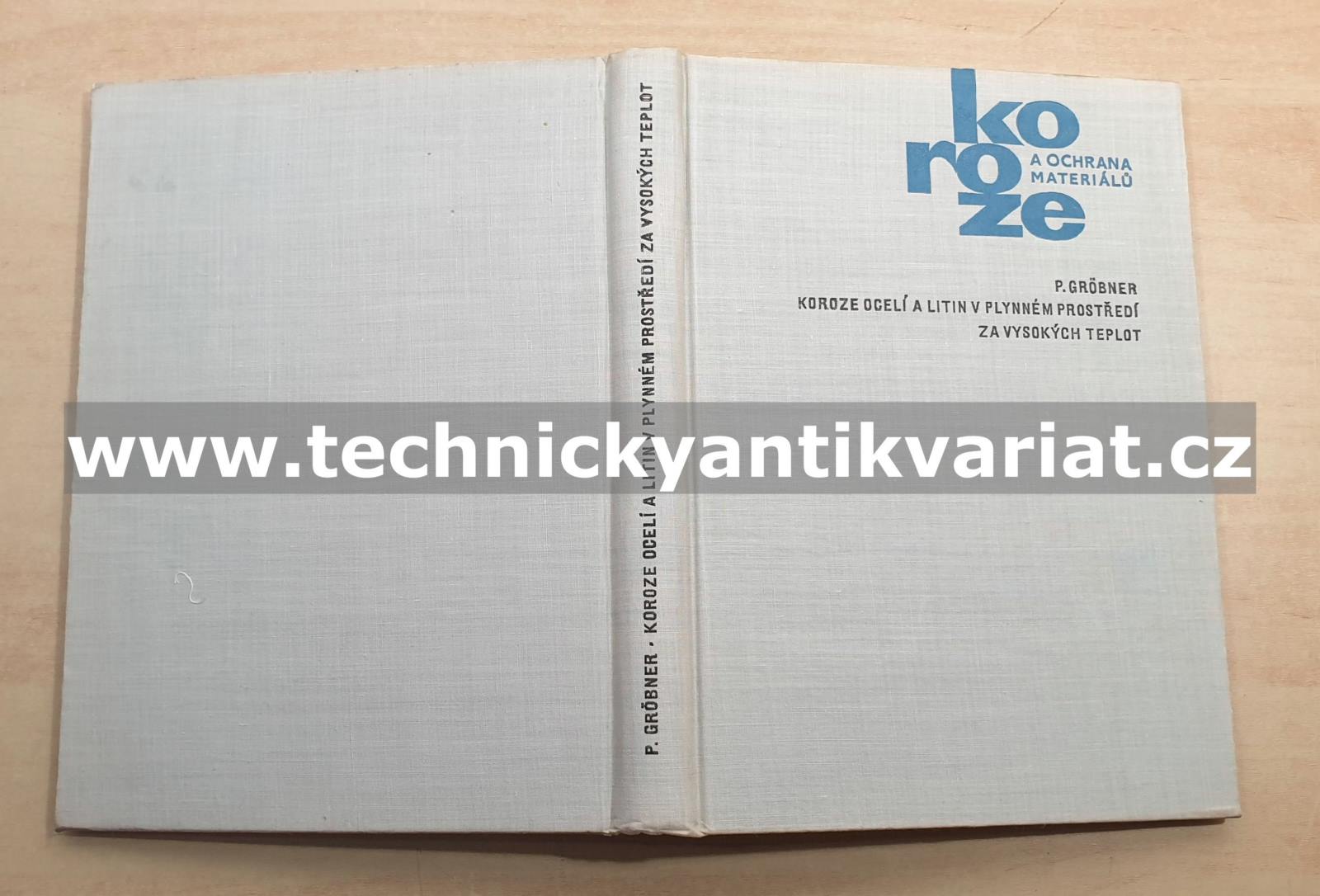 Koroze ocelí a litin v plynném prostředí za vysokých teplot - Pavel Grobner (1964)