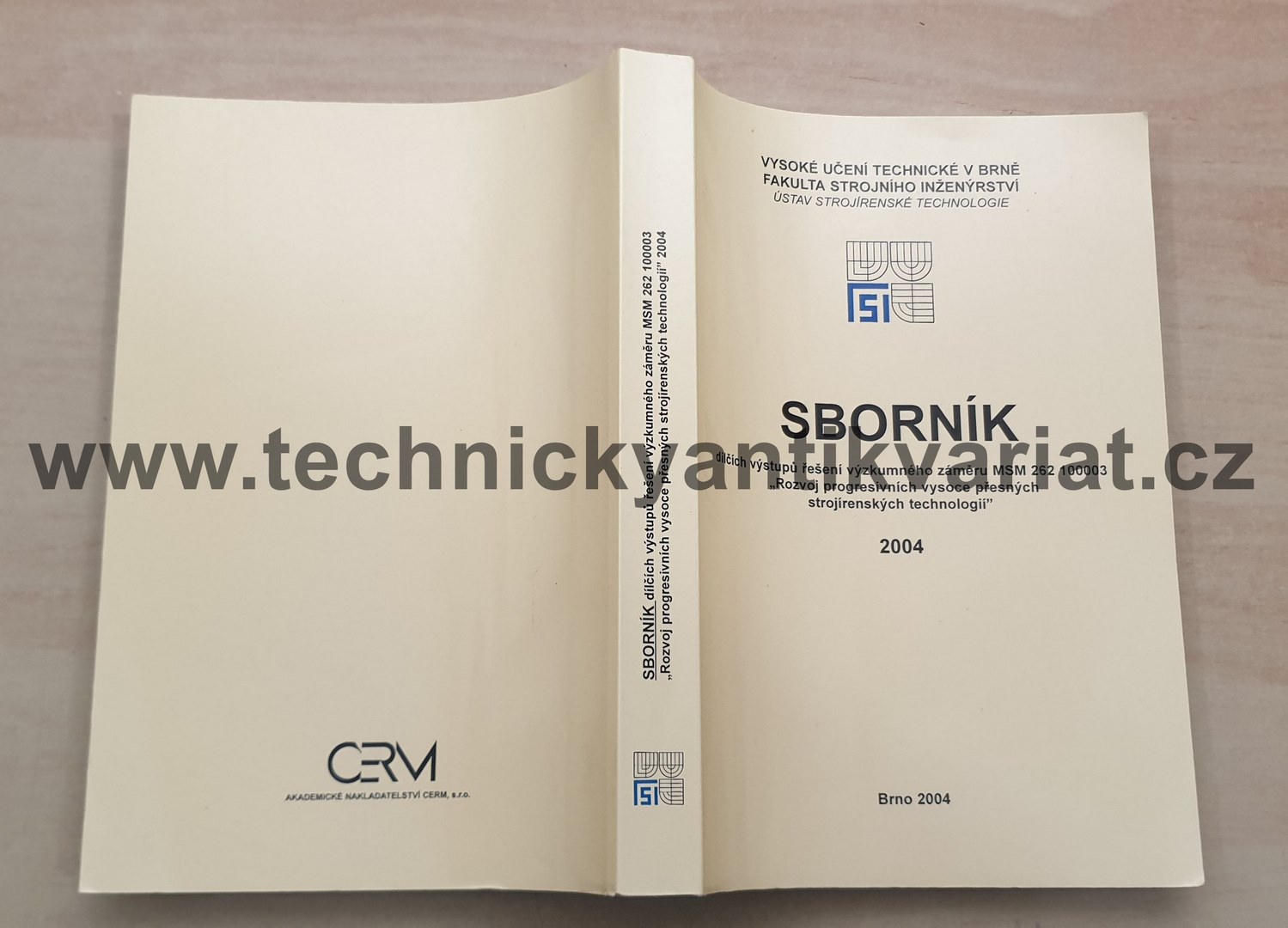 Sborník dílčích výstupů výzkumného záměru MSM 252 100003. Rozvoj progresivních vysoce přesných strojírenských technologii (2004)