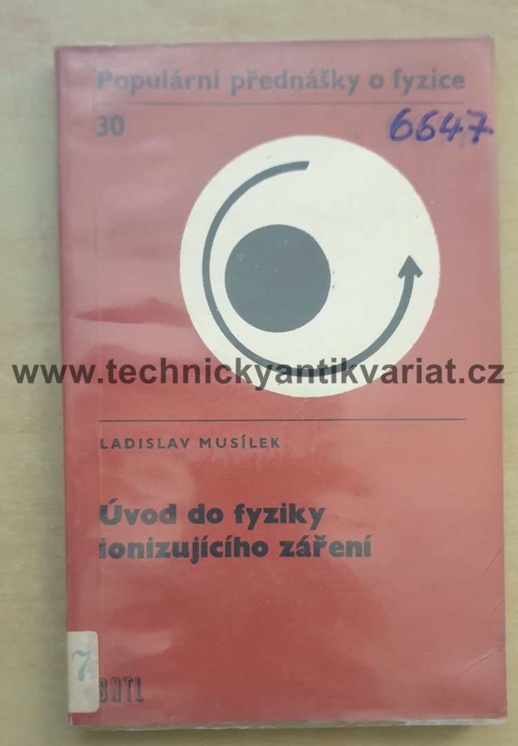 Úvod do fyziky ionizujícího zařízení - L. Musílek (1979)