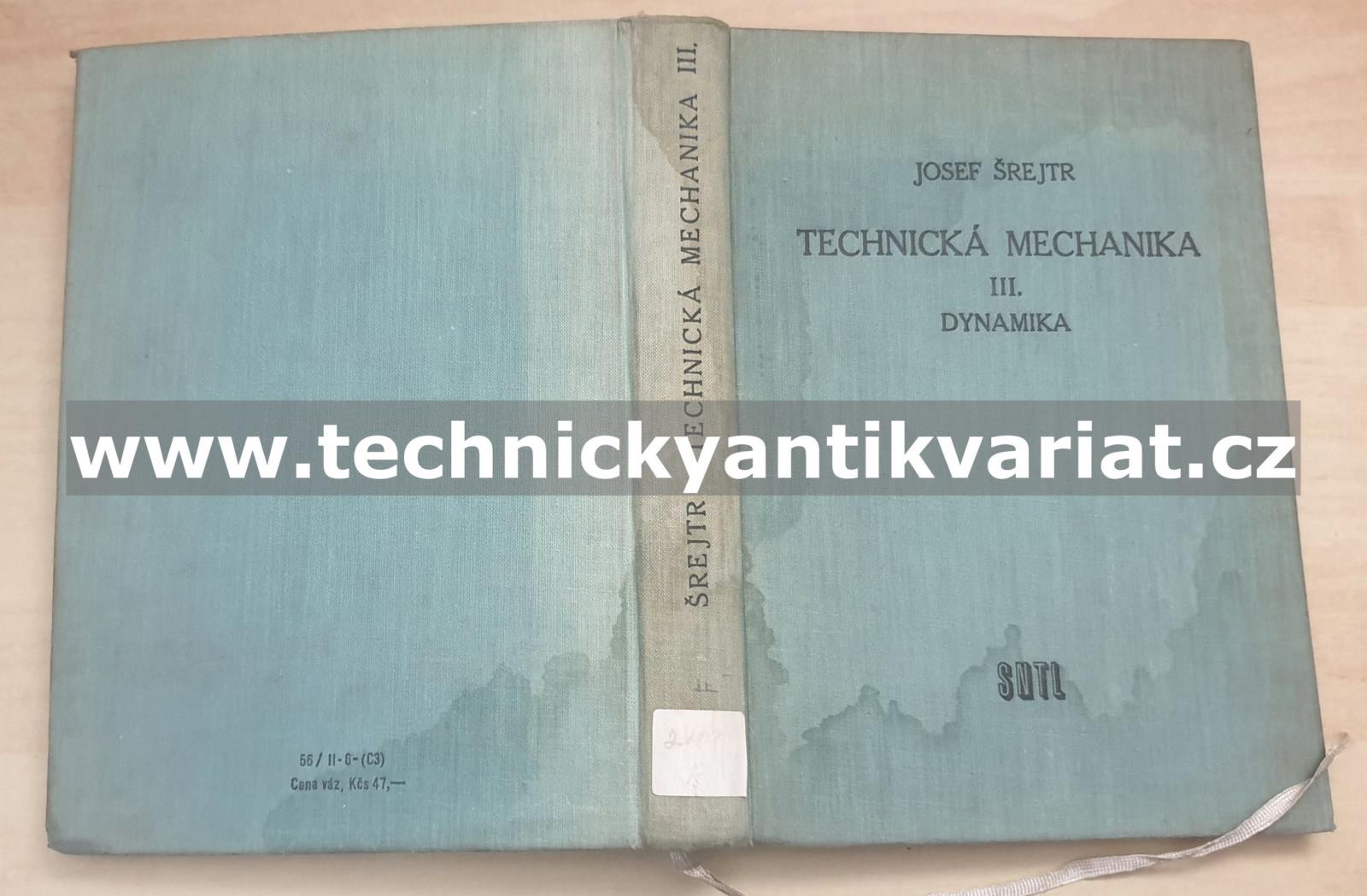 Technická mechanika III. dynamika - Josef Šrejtr (1958)
