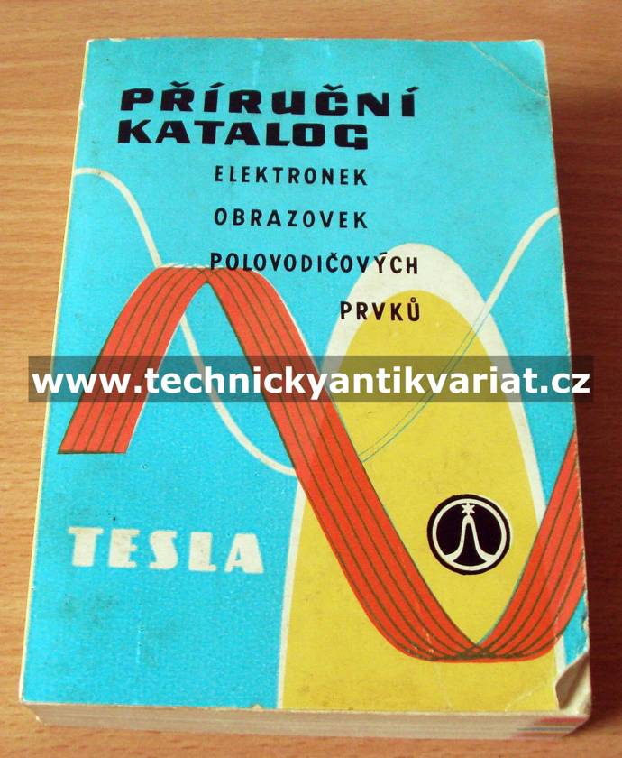Příruční katalog - elektronek, obrazovek, polovodičových prvků