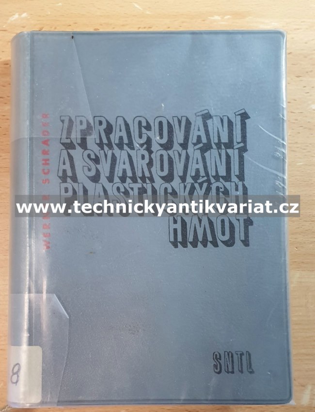 Zpracování a svařování plastických hmot - Werner Schrader (1962)