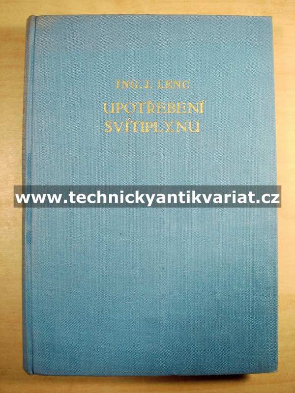 Upotřebení svítiplynu v domácnostech, v průmyslu a jiných oborech III. - Jan Lenc (1950)