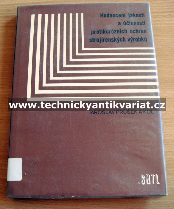 Hodnocení jakosti a účinností protikorozních ochran strojírenských výrobků - J. Průšek (1985)