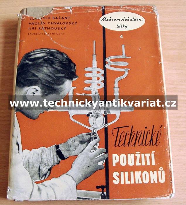 Technické použití silikonu - Bažant, Chvalovský, Rathouský (1959)
