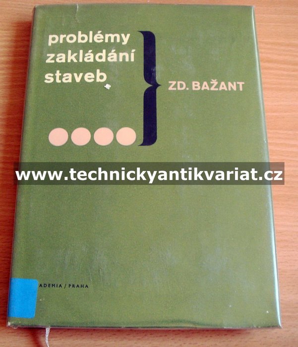 Problémy zakládání staveb - Zd. Bažant (1966)