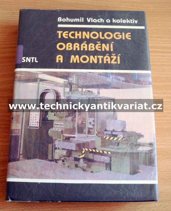 Technologie obrábění a montáží - Bohumil Vlach (1990)