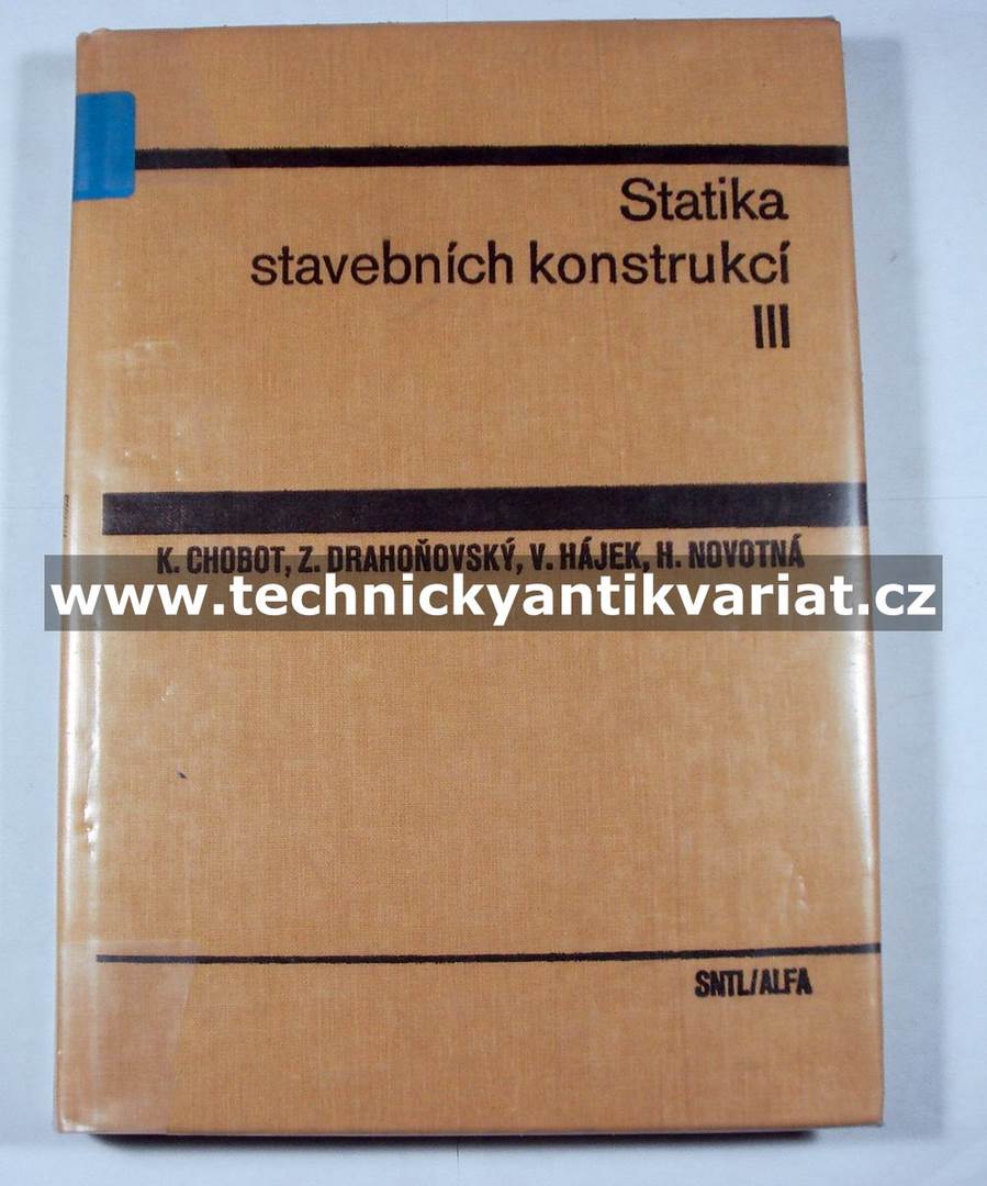 Statika stavebních konstrukcí III. - Chobot, Drahoňovský, Hájek, Novotná (1985)