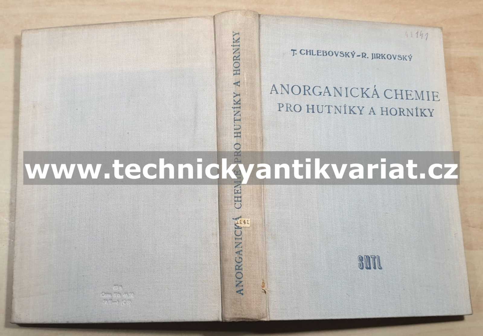 Anorganická chemie pro hutníky a horníky - Chlebovský, Jirkovský (1957)